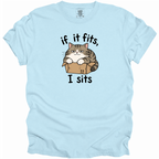 If It Fits, I Sits T-Shirt