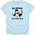 Say Nothing T-Shirt