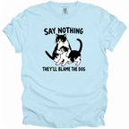 Say Nothing T-Shirt