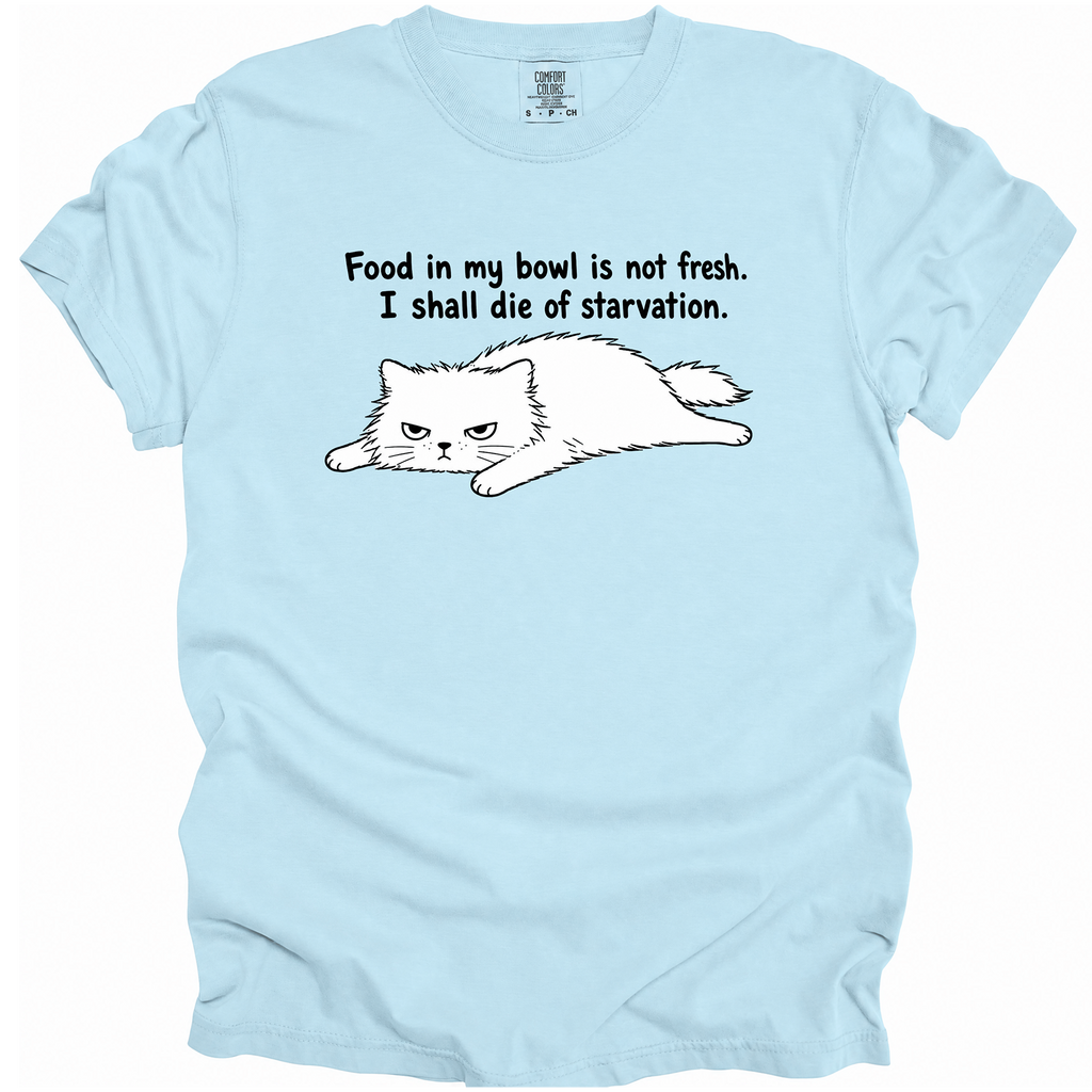 I Shall Die of Starvation T-Shirt