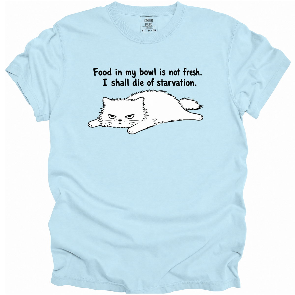 I Shall Die of Starvation T-Shirt