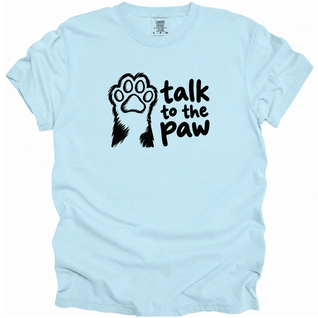 Talk to the Paw T-Shirt