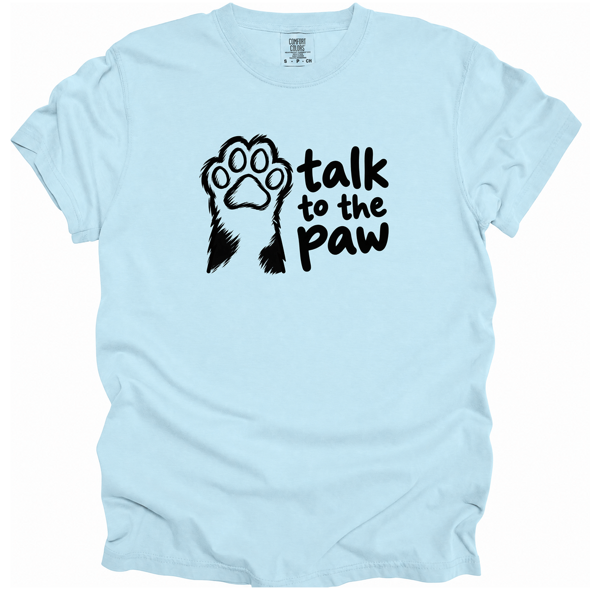 Talk to the Paw T-Shirt