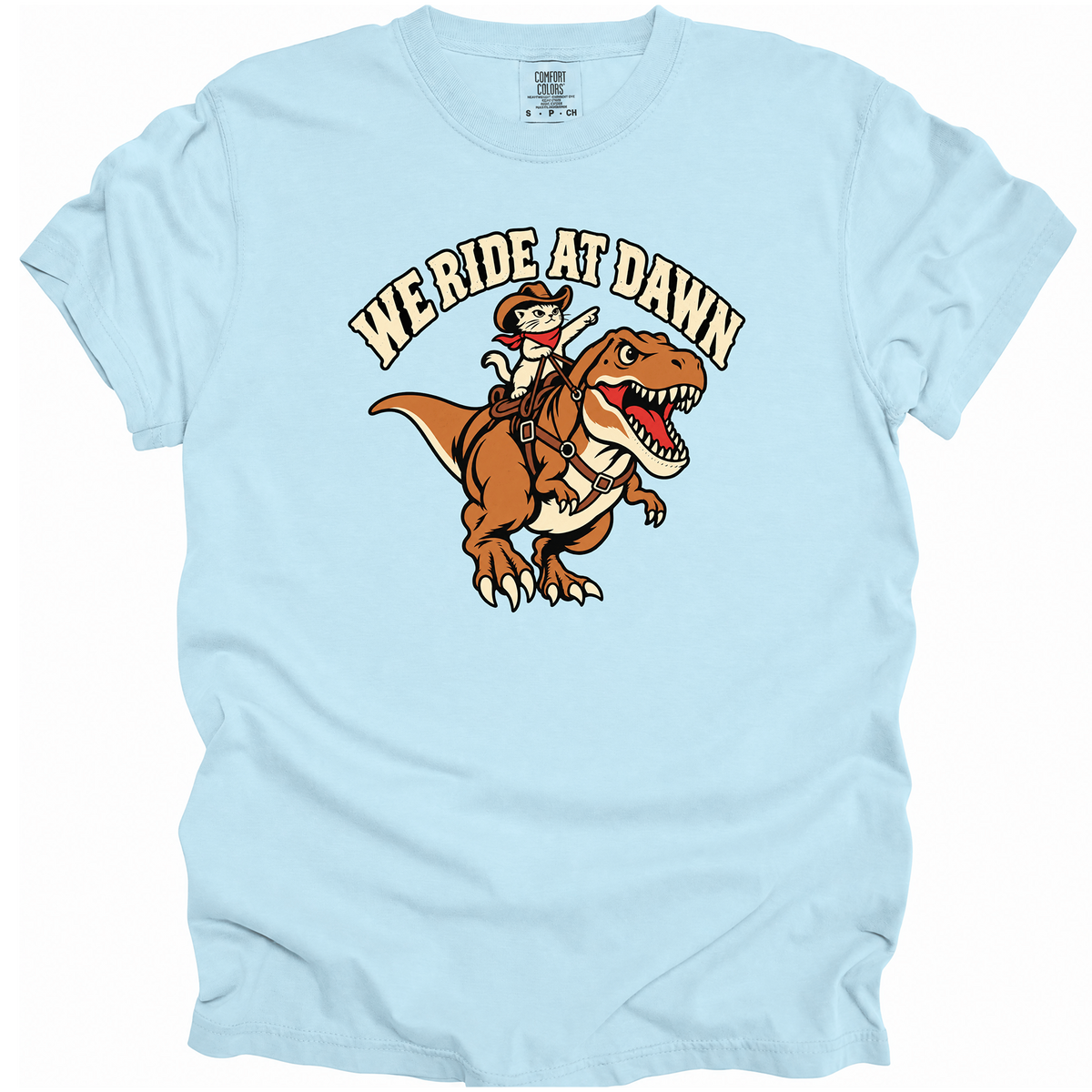 We Ride at Dawn T-Shirt
