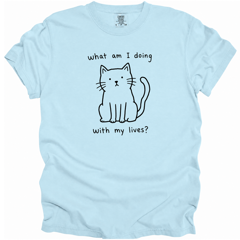 What Am I Doing With My Lives? T-Shirt