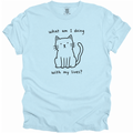 What Am I Doing With My Lives? T-Shirt