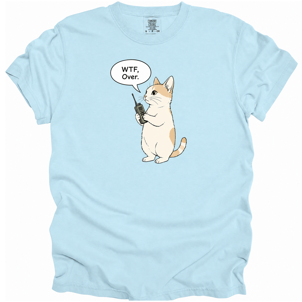 WTF, Over. T-Shirt
