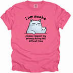 I Am Awake T-Shirt