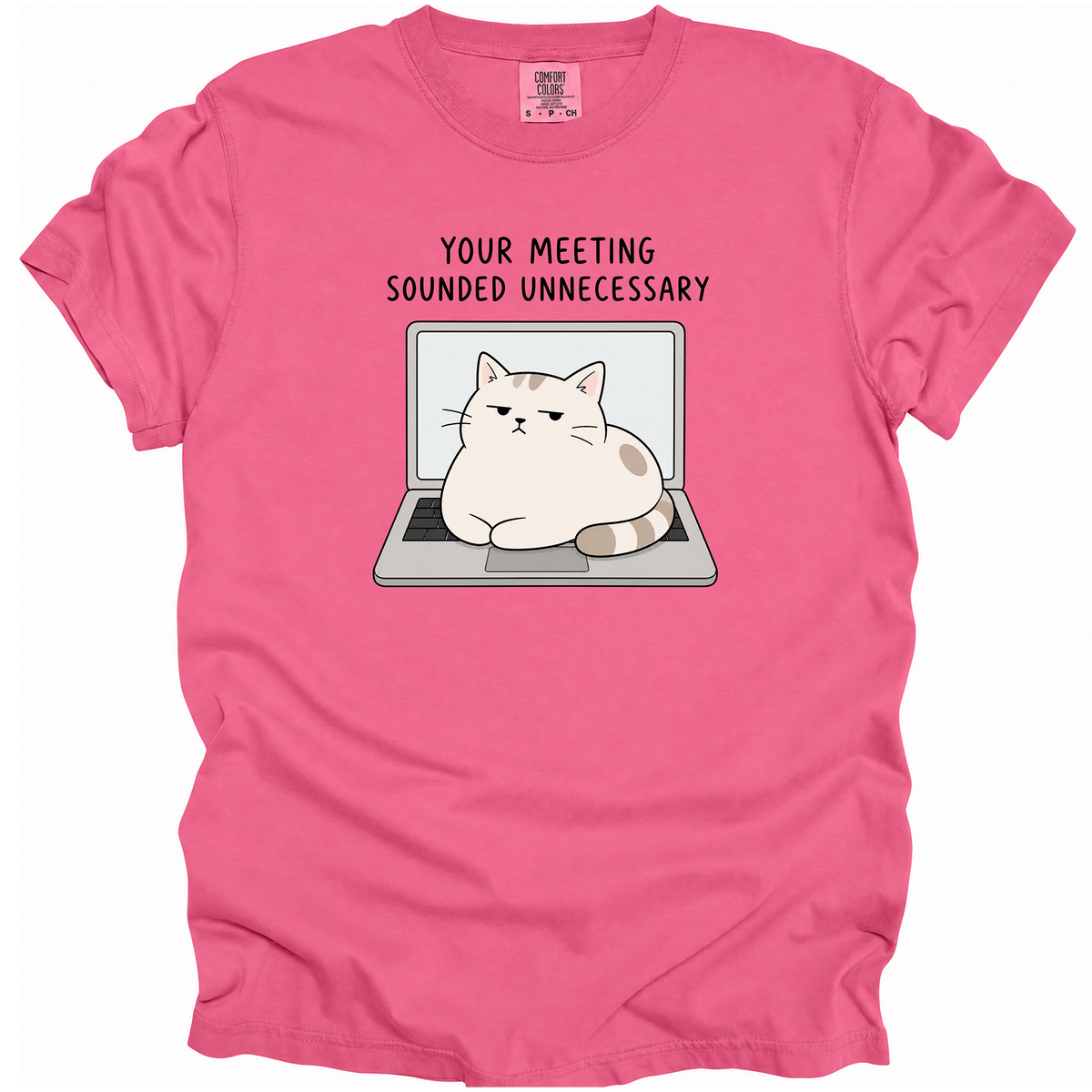 Your Meeting Sounded Unnecessary T-Shirt
