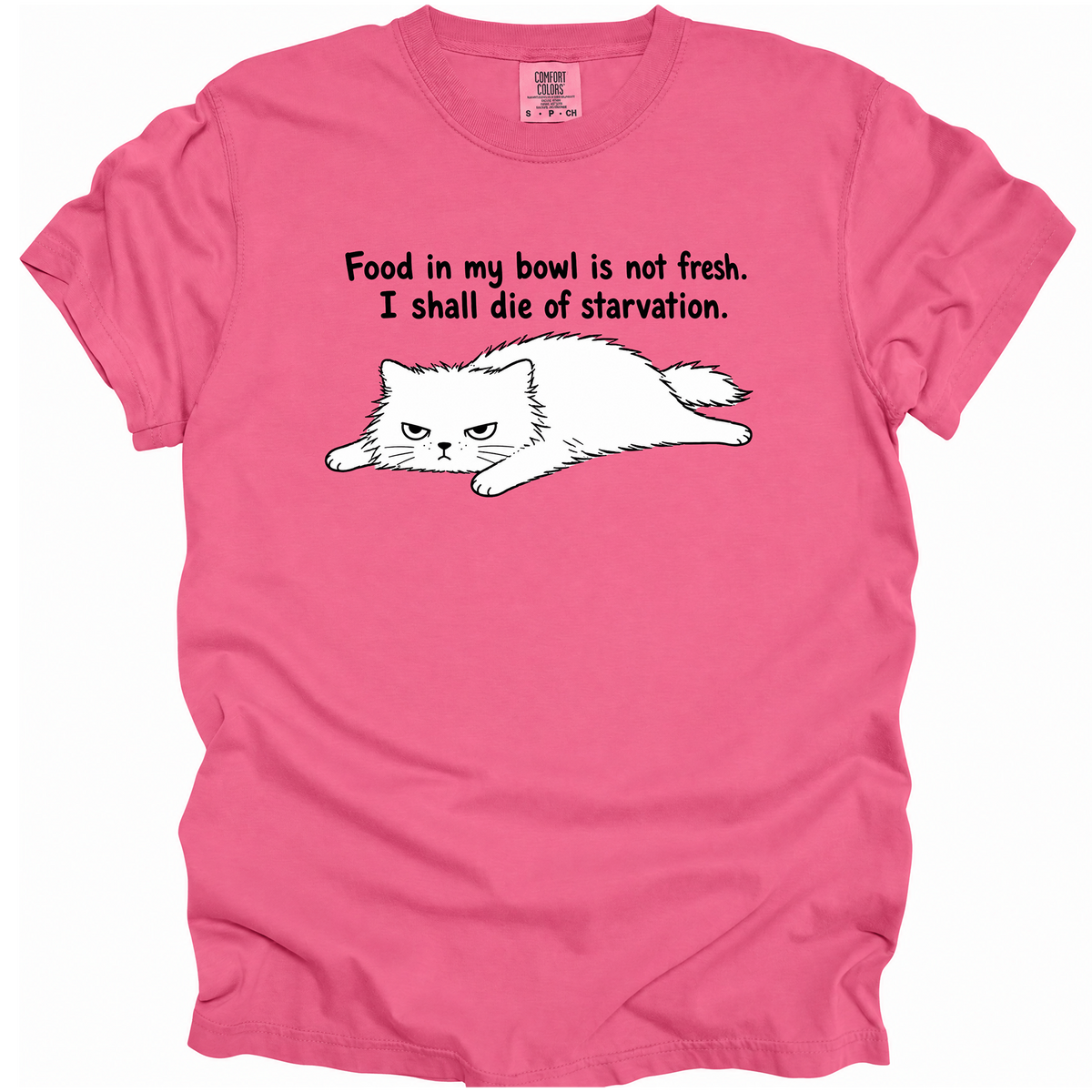 I Shall Die of Starvation T-Shirt