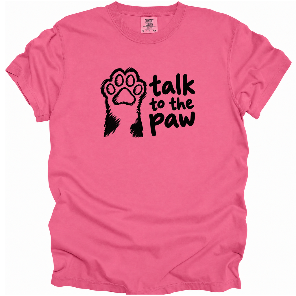 Talk to the Paw T-Shirt