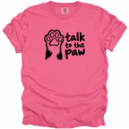 Talk to the Paw T-Shirt