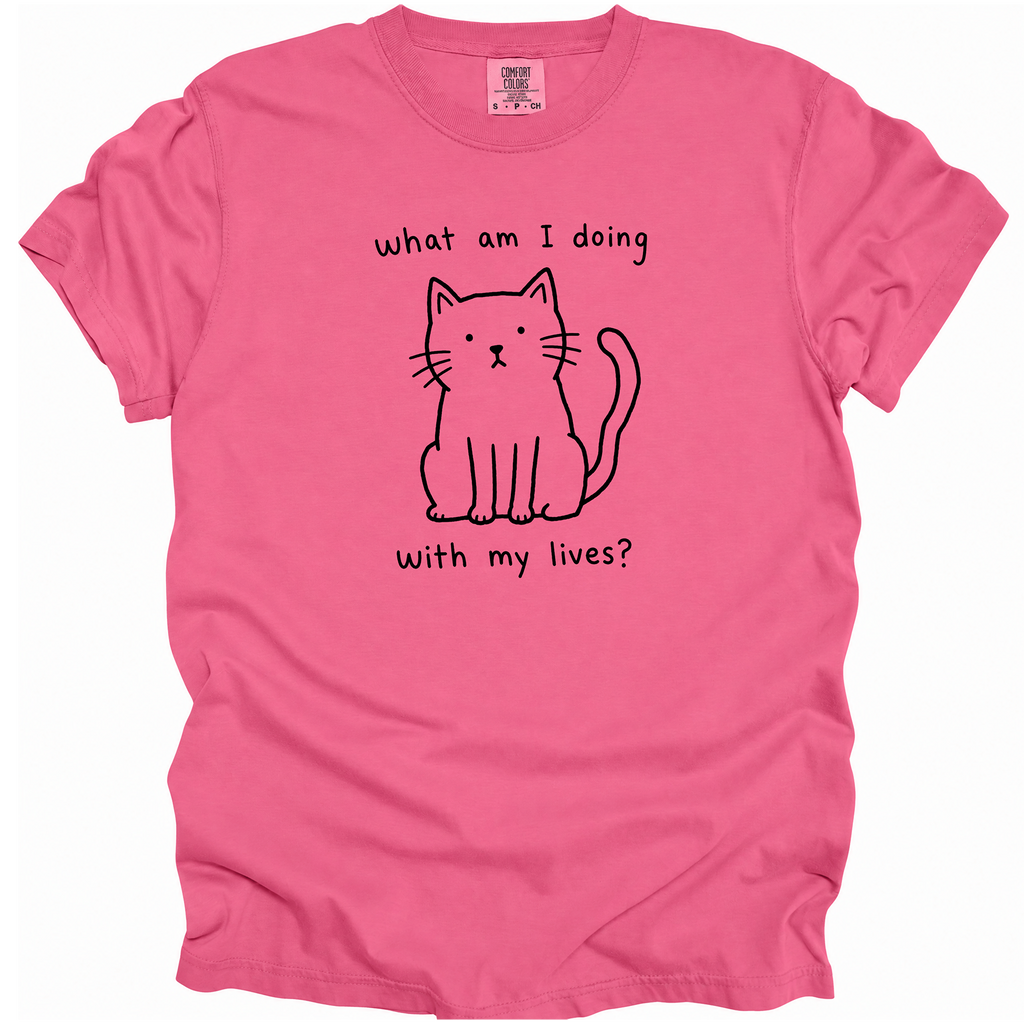 What Am I Doing With My Lives? T-Shirt