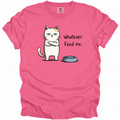 Whatever. Feed Me. T-Shirt