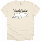 I Shall Die of Starvation T-Shirt