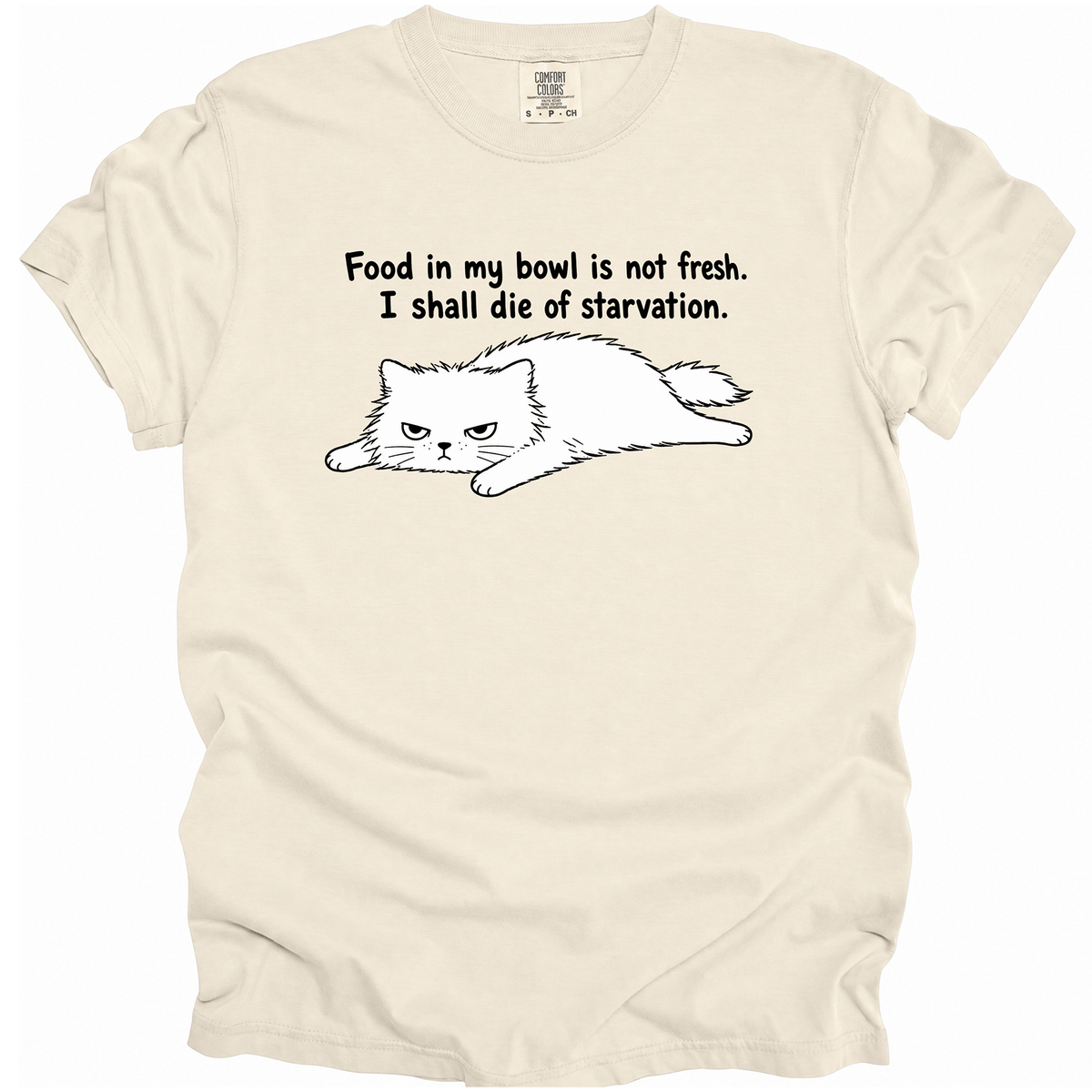I Shall Die of Starvation T-Shirt