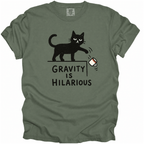 Gravity Is Hilarious T-Shirt