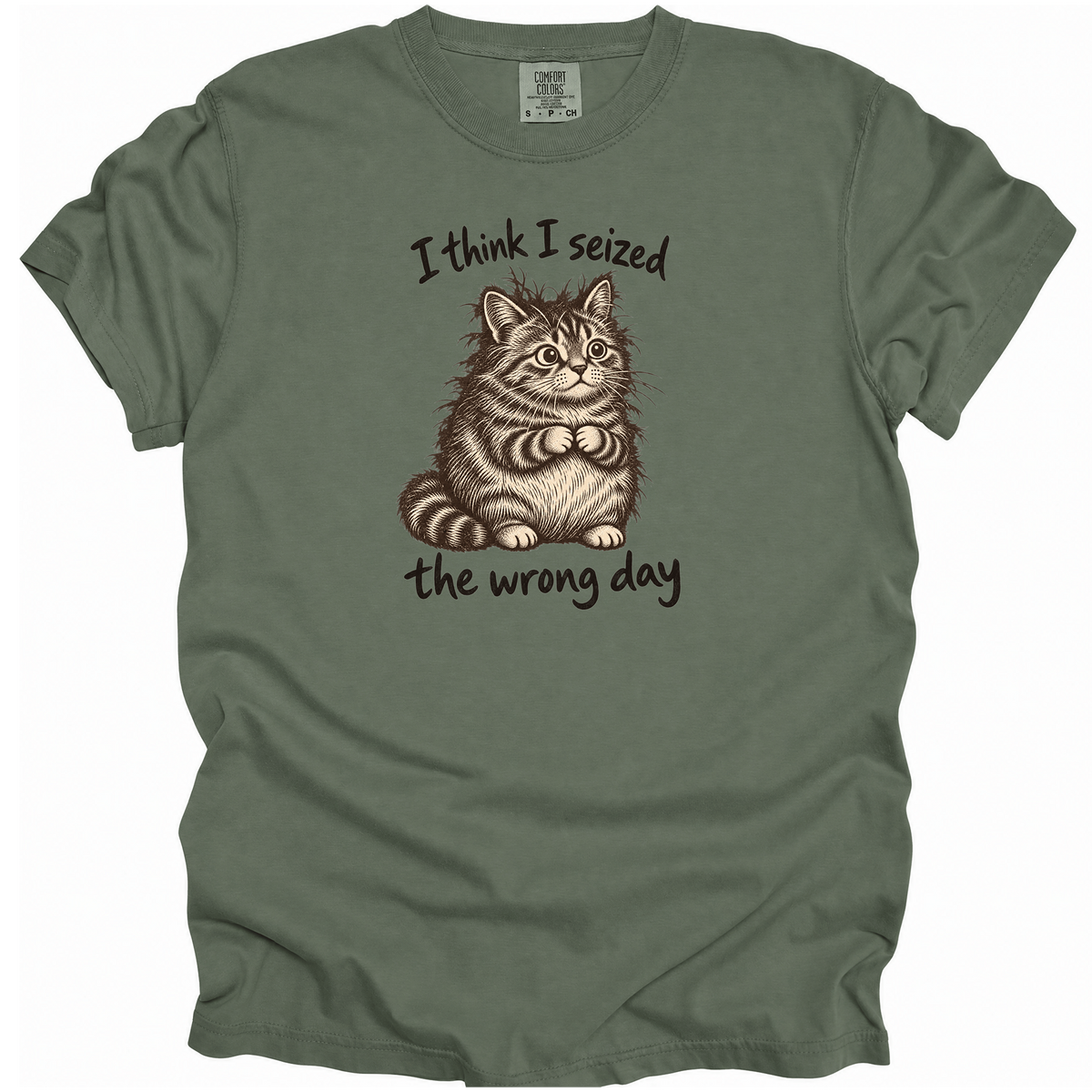 Seized the Wrong Day T-Shirt