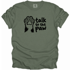 Talk to the Paw T-Shirt