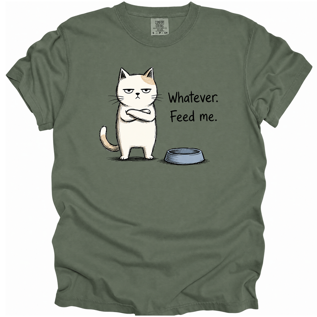 Whatever. Feed Me. T-Shirt