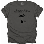 I Screamed at 3AM T-Shirt