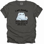 I Am Awake T-Shirt