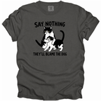 Say Nothing T-Shirt