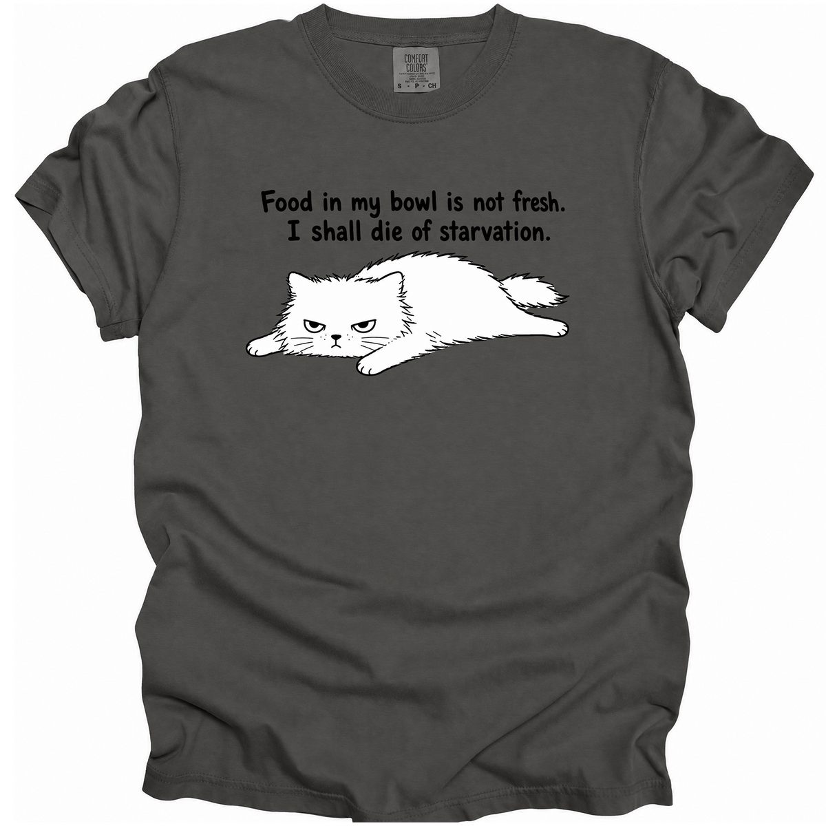 I Shall Die of Starvation T-Shirt