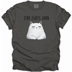 Zero Fluffs Given T-Shirt
