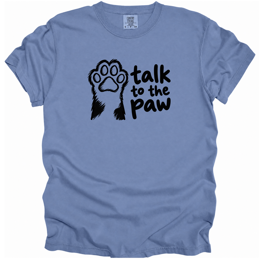 Talk to the Paw T-Shirt