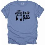 Talk to the Paw T-Shirt