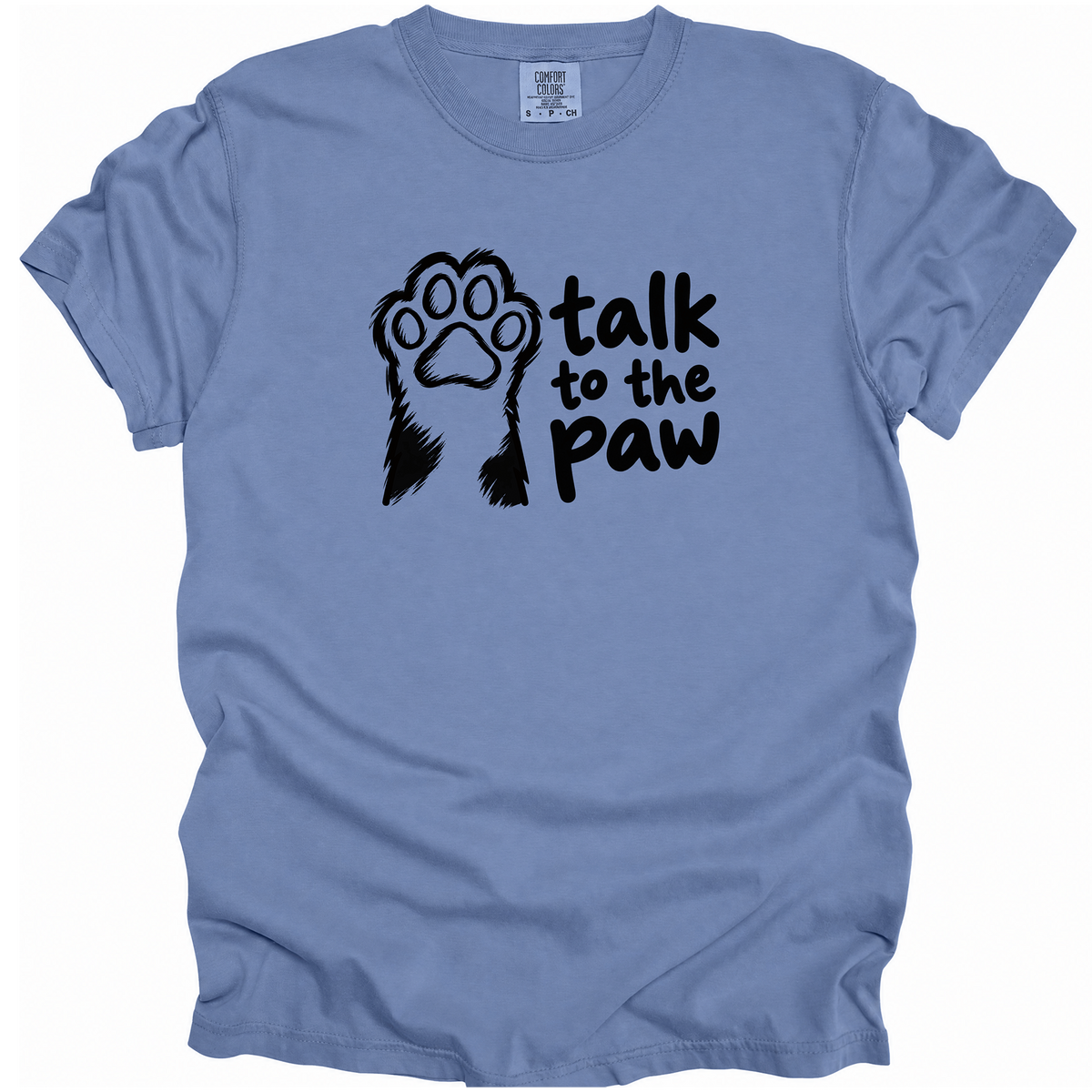 Talk to the Paw T-Shirt