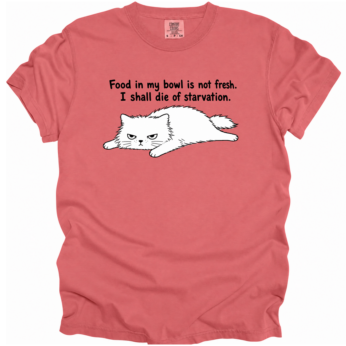 I Shall Die of Starvation T-Shirt