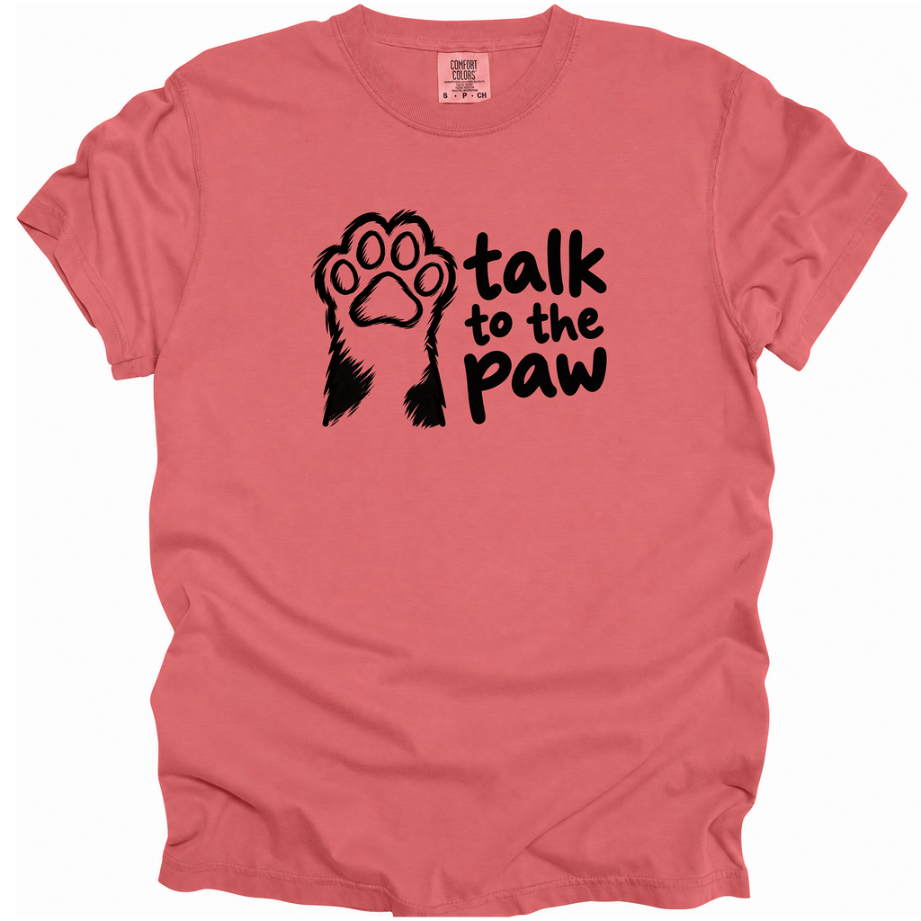 Talk to the Paw T-Shirt