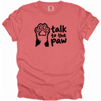 Talk to the Paw T-Shirt