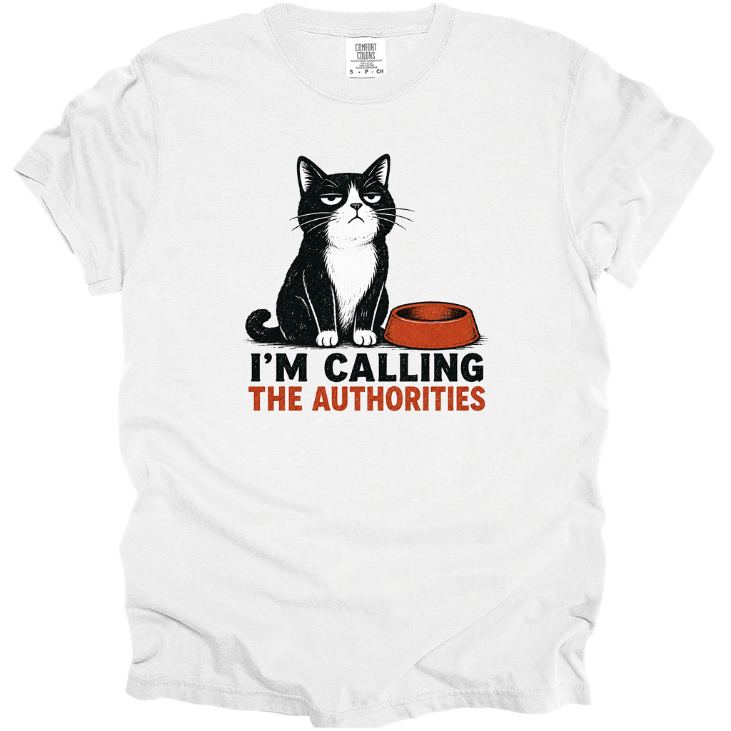 I'm Calling the Authorities T-Shirt