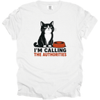 I'm Calling the Authorities T-Shirt